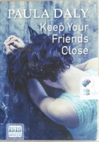 Keep Your Friends Close written by Paula Daly performed by Janine Birkett on MP3 CD (Unabridged)